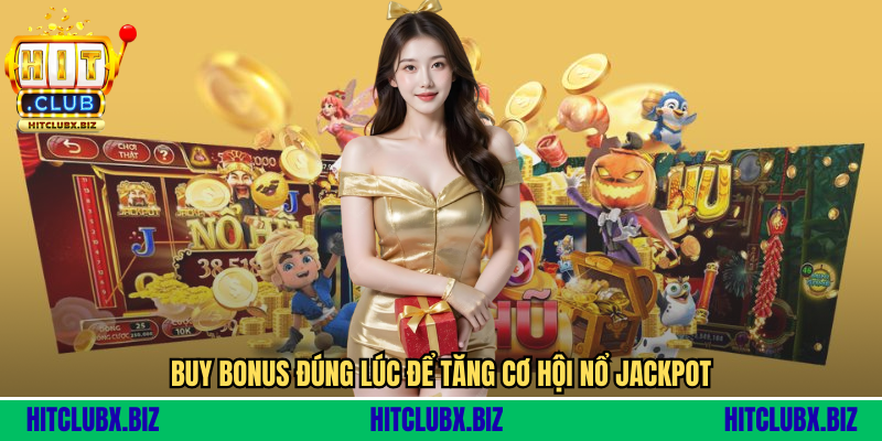 Mẹo Quay Hũ Dễ Nổ - Bí Kíp Đỉnh Cao Từ Dân Chơi Lão Làng Buy bonus đúng lúc để tăng cơ hội nổ jackpot