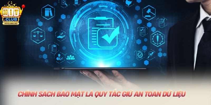 Chính sách bảo mật là quy tắc giữ an toàn dữ liệu
