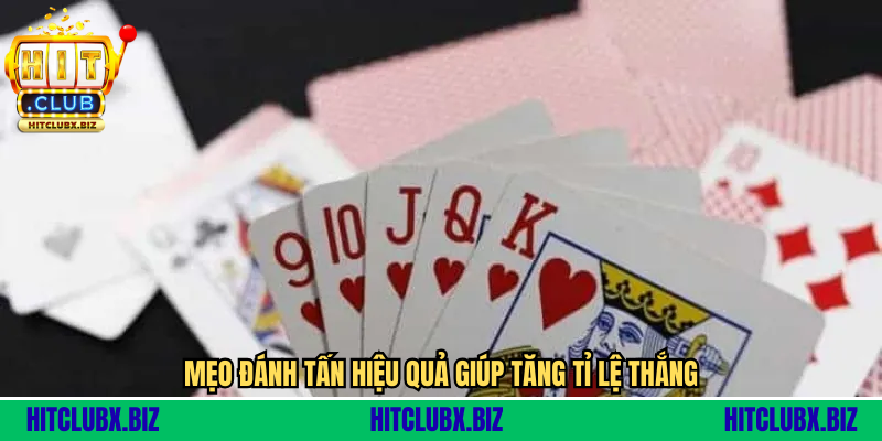 Chơi Bài Tấn Online - Hướng Dẫn Từ A Đến Z Cho Người Mới Và Cao Thủ Mẹo đánh Tấn hiệu quả giúp tăng tỉ lệ thắng