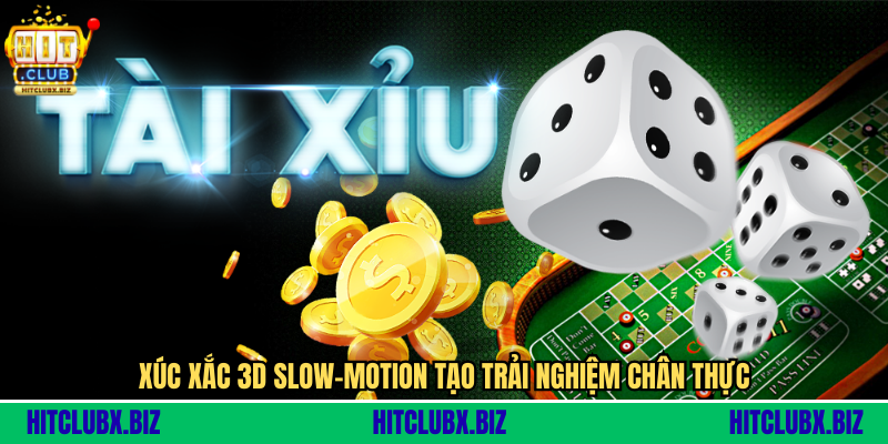 Xúc xắc 3D slow-motion tạo trải nghiệm chân thực